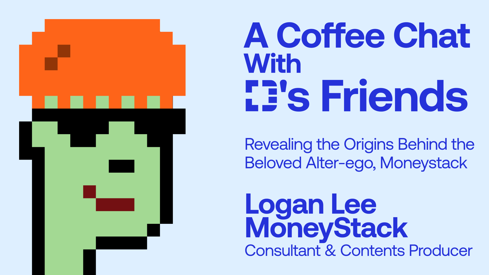 A Coffee Chat With D's Friends I Logan Lee(MoneyStack) / Consultant & Contents Producer