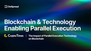 [CryptoTimes] Blockchain & Technology Enabling Parallel Execution